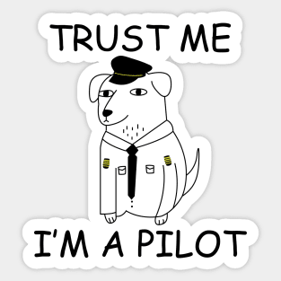 Trust me, I'm a pilot dog animal design funny Sticker